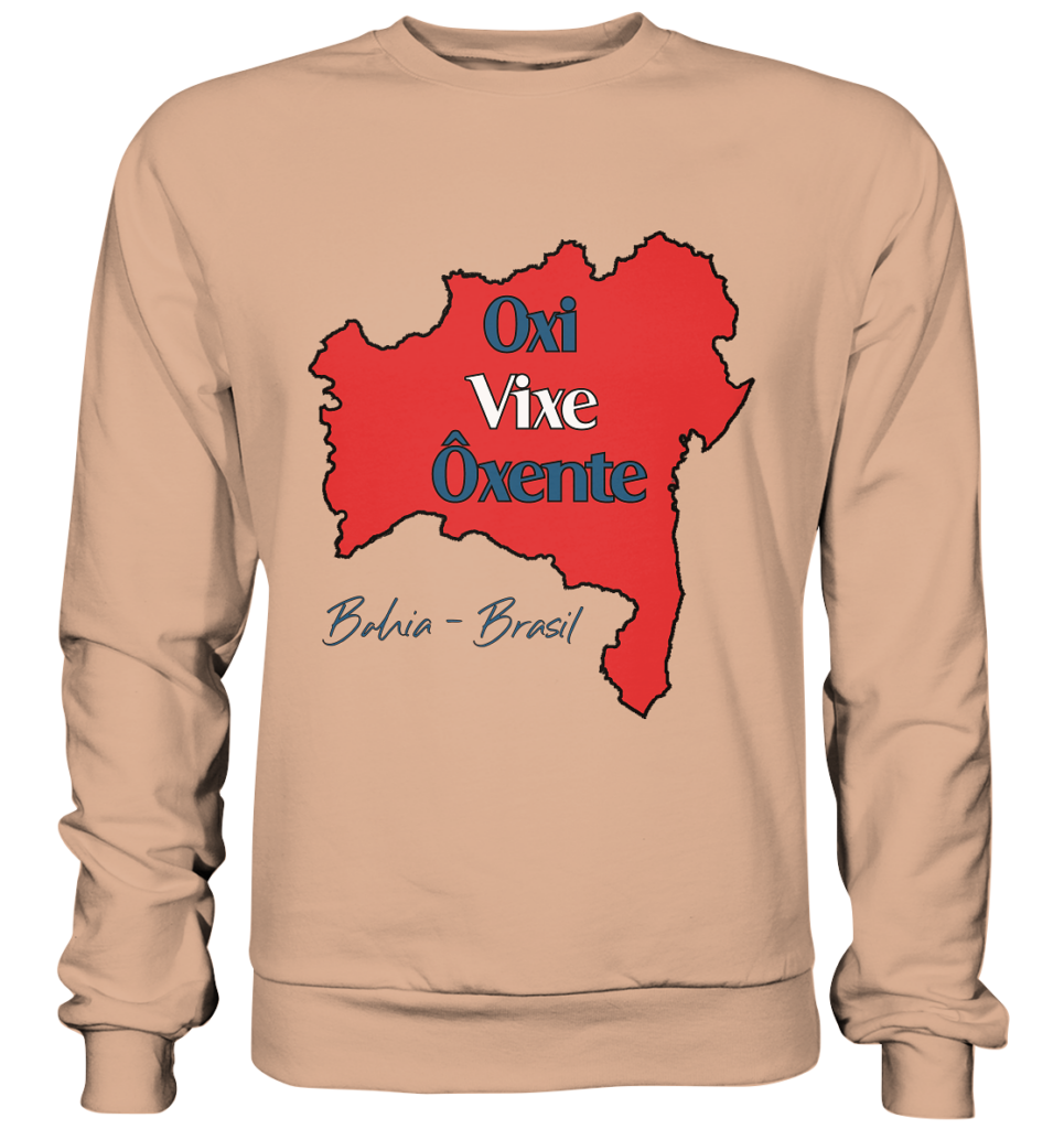Bahia - Oxi - Vixe - Ôxente - Basic Sweatshirt