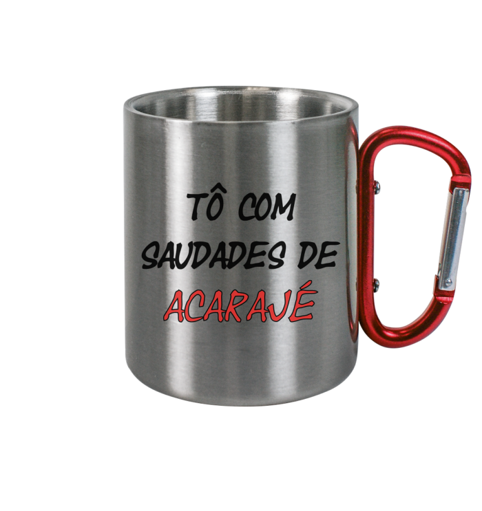 To com saudades de Acaraje - Edelstahl Tasse