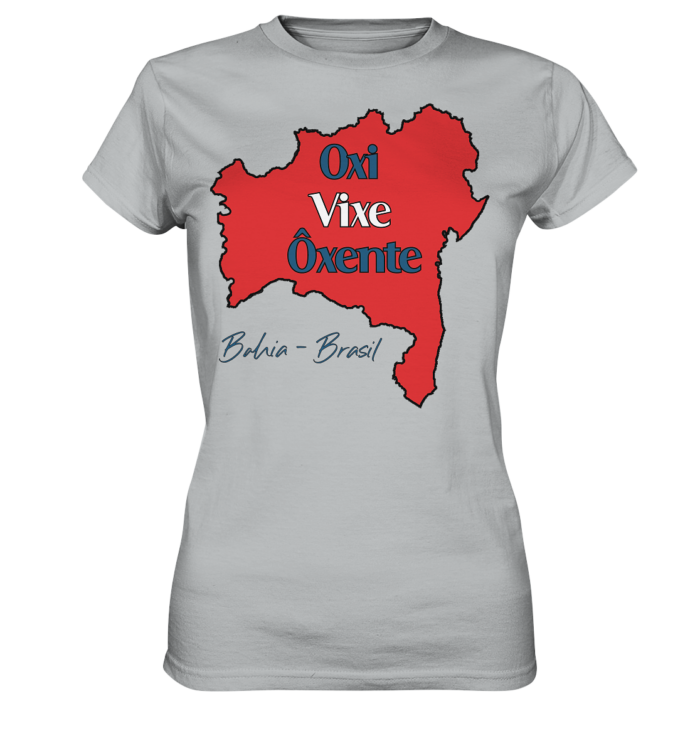 Bahia - Oxi - Vixe - Ôxente - Ladies Premium Shirt – Bild 4