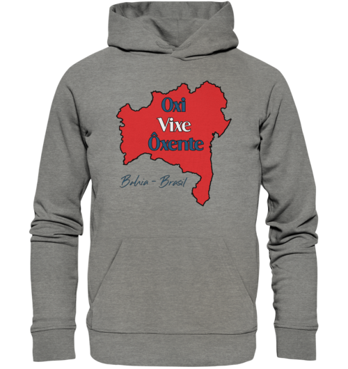 Bahia - Oxi - Vixe - Ôxente - Organic Hoodie